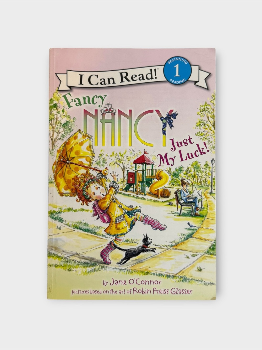 Fancy Nancy: Just My Luck! I Can Read Level 1 by Jane O'Connor (2013 PB)